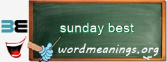 WordMeaning blackboard for sunday best